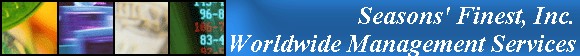 Seasons' Finest, Inc.

Worldwide Management Services